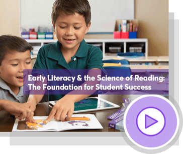 Early Literacy & the Science of Reading: The Foundation for Student Success